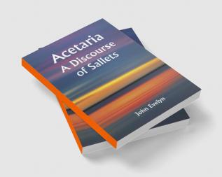 Acetaria: A Discourse of Sallets