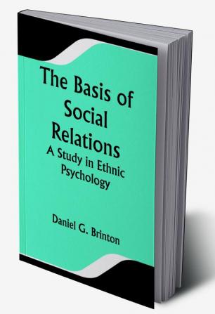 The Basis of Social Relations: A Study in Ethnic Psychology