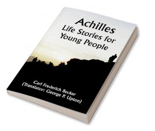 Achilles; Life Stories for Young People