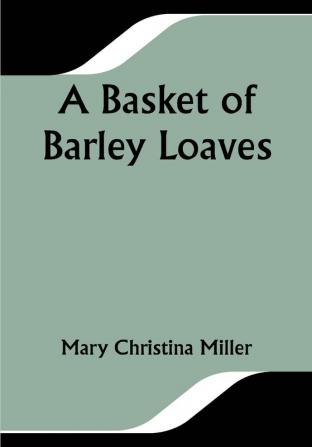 A Basket of Barley Loaves