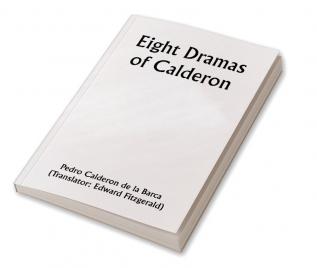 Eight Dramas of Calderon