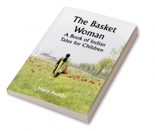 The Basket Woman: A Book of Indian Tales for Children