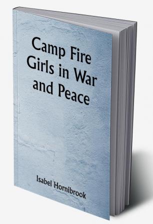 Camp Fire Girls in War and Peace