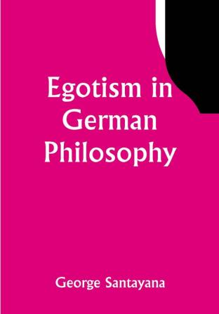 Egotism in German Philosophy