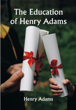 The Education of Henry Adams