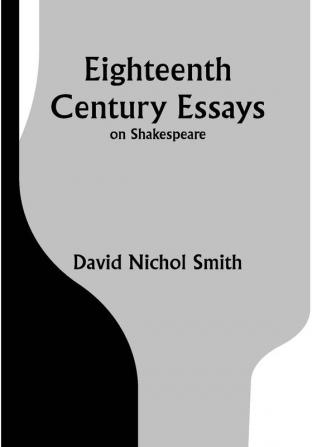 Eighteenth Century Essays on Shakespeare