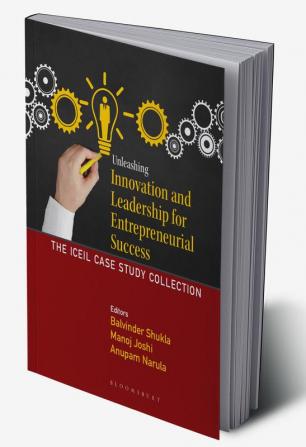 Unleashing Innovation and Leadership for Entrepreneurial Success: The ICEIL Case Study Collection