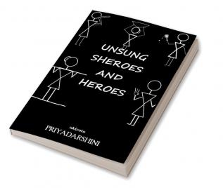 Unsung Sheroes and Heroes