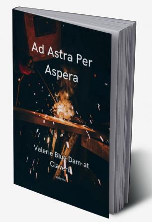 Ad Astra Per Aspera