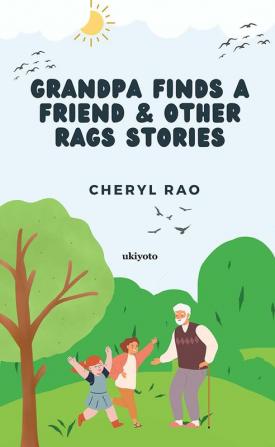 Grandpa Finds a Friend & Other Rags Stories