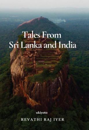 Tales from Sri Lanka and India