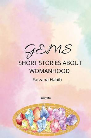 Gems: Short Stories on Womanhood