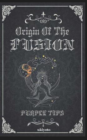 Origin of the Fusion