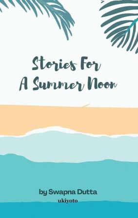 Stories For A Summer Noon