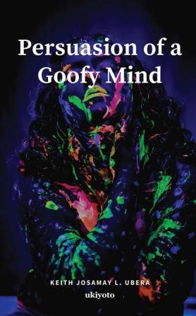 Persuasion of a Goofy Mind