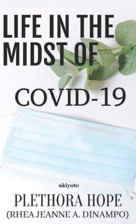 Life In The Midst of COVID-19