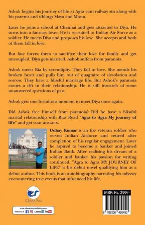 Agra To Agra - My Journey Of Life: Love Is Both Harming And Charming. But With A Right Person Life Is Always A Bliss