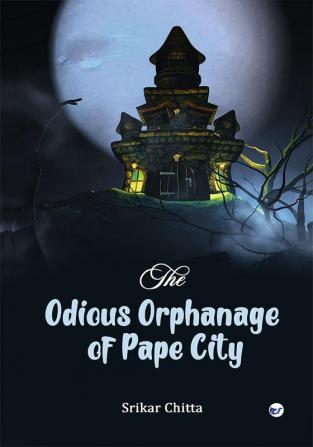 The Odious Orphanage of Pape City