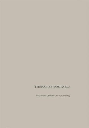 Therapise Yourself: You Are In Control Of Your Journey