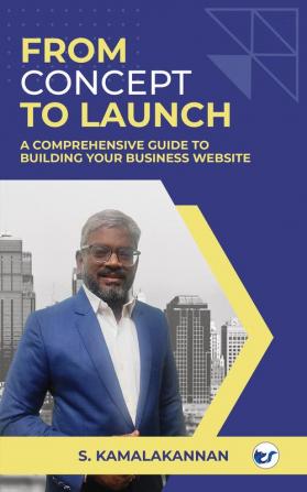 From Concept to Launch: A Comprehensive Guide to Building Your Business Website