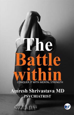 The Battle Within: Conquer it with Mental Strength