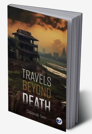 Travels Beyond Death