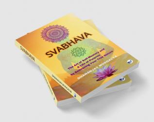 Svabhava: The Art of Self-Mastery and a Life of Purpose by Embracing Your True Nature