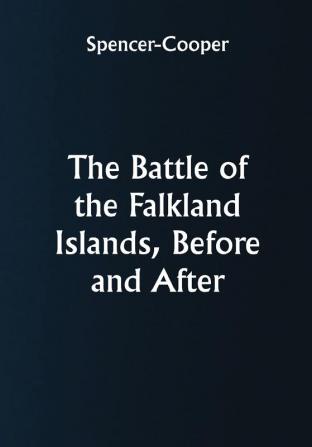 The Battle of the Falkland Islands Before and After