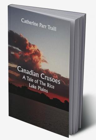 Canadian Crusoes; A Tale of The Rice Lake Plains