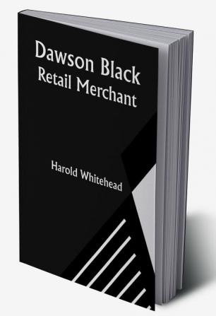 Dawson Black: Retail Merchant