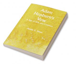 Adam Hepburn's Vow: A Tale of Kirk and Covenant