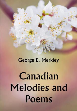 Canadian Melodies and Poems