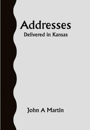 Addresses: Delivered in Kansas