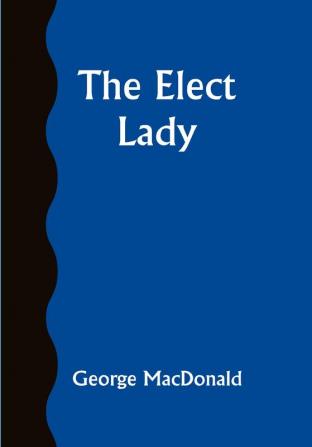 The Elect Lady