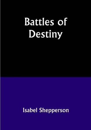 Battles of Destiny