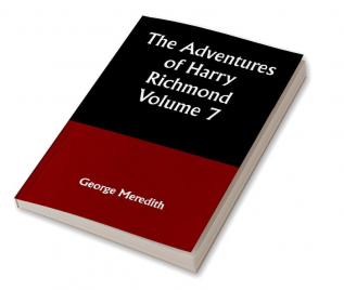 The Adventures of Harry Richmond — Volume 7