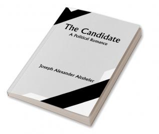 The Candidate: A Political Romance