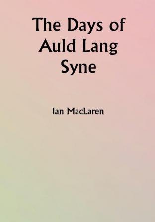 The Days of Auld Lang Syne