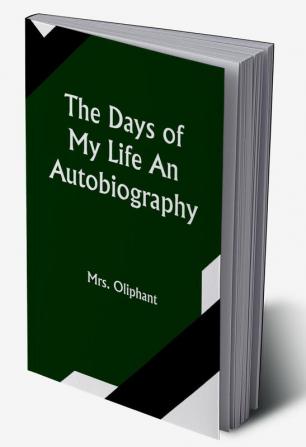 The Days of My Life An Autobiography