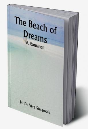 The Beach of Dreams: A Romance