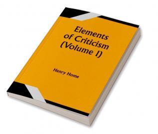 Elements of Criticism (Volume I)