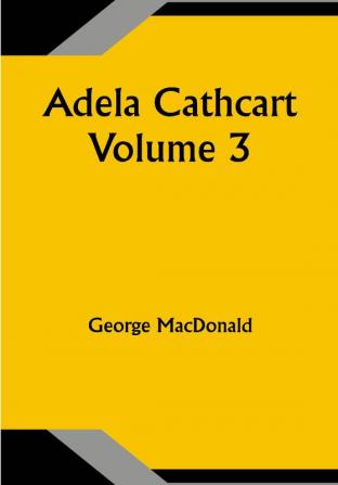 Adela Cathcart Volume 3