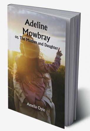 Adeline Mowbray; or The Mother and Daughter