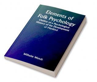 Elements of Folk Psychology; Outline of a Psychological History of the Development of Mankind