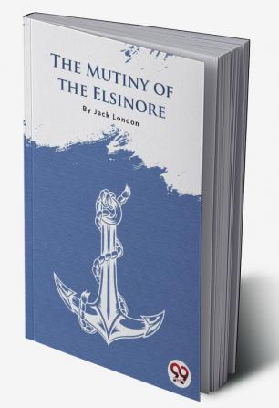 The Mutiny Of The Elsinore