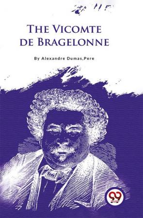 The Vicomte De Bragelonne