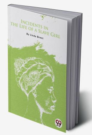 Incidents In the Life of a Slave Girl