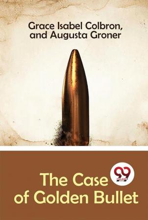 The Case of Golden Bullet