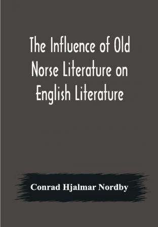 The Influence of Old Norse Literature on English Literature