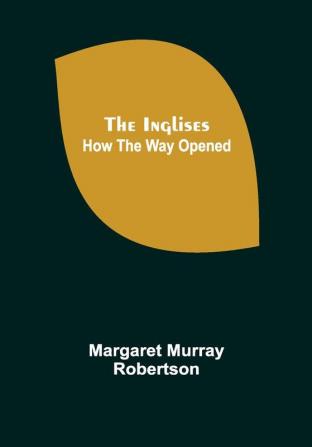 The Inglises; How the Way Opened